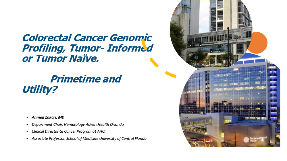 Colorectal Cancer Genomic Profiling, Tumor-Informed or Tumor Naïve. Primetime and Utility?